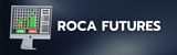 ROCA FUTURES